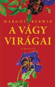 Margot Berwin - A vágy virágai