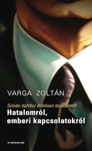Varga Zoltán - Szinán építész dühösen dobbantott - Hatalomról, emberi kapcsolatokról