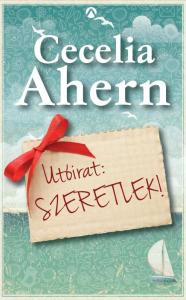 Cecelia Ahern - Utóirat: Szeretlek!