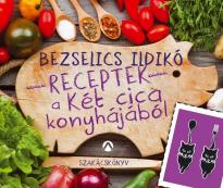 Bezselics Ildikó - Receptek a Két cica konyhájából