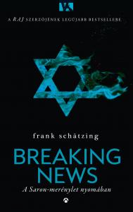 Frank Schätzing - Breaking News - A Saron-merénylet nyomában