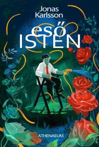 Jonas Karlsson - Esőisten - Kerti mese