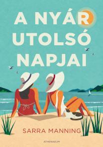 Sarra Manning - A nyár utolsó napjai