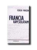 Ferch Magda - Francia kapcsolataim