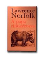 Lawrence Norfolk - A pápa rinocérosza