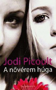 Jodi Picoult - A nővérem húga